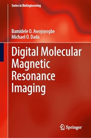 digital molecular magnetic resonance imaging 1st edition bamidele o awojoyogbe ,michael o dada 981976369x,