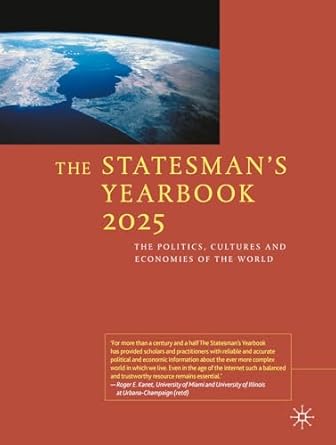 the statesmans yearbook 2025 the politics cultures and economies of the world 1st edition palgrave macmillan