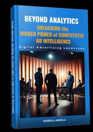 beyond analytics unlocking the hidden power of competitive ad intelligence digital advertising landscape 1st