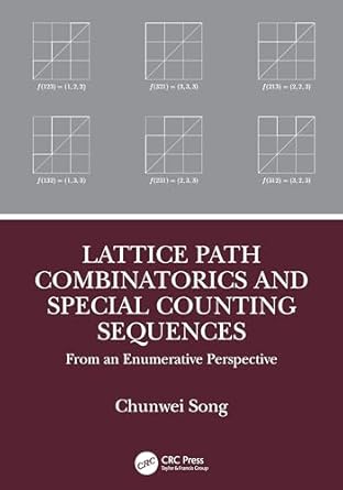 lattice path combinatorics and special counting sequences from an enumerative perspective 1st edition chunwei