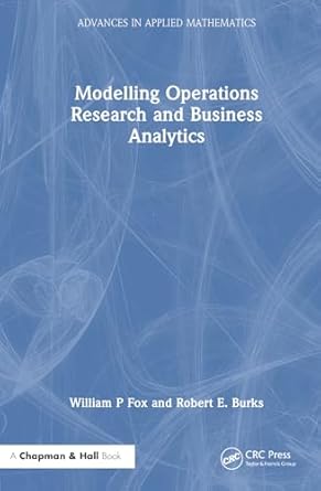 modeling operations research and business analytics 1st edition william p fox ,robert e burks 1032717556,