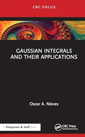 gaussian integrals and their applications 1st edition oscar a nieves 1032816171, 978-1032816173