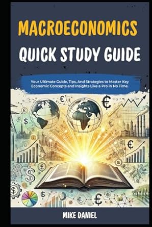 macroeconomics quick study guide your ultimate guide tips and strategies to master key economic concepts and