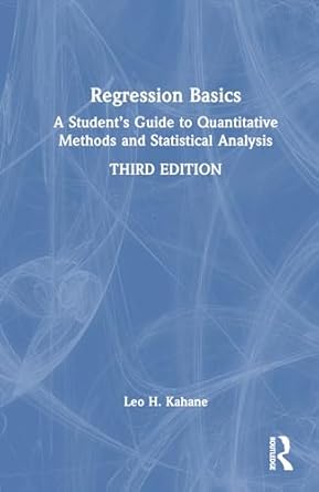 regression basics a students guide to quantitative methods and statistical analysis 3rd edition leo h kahane