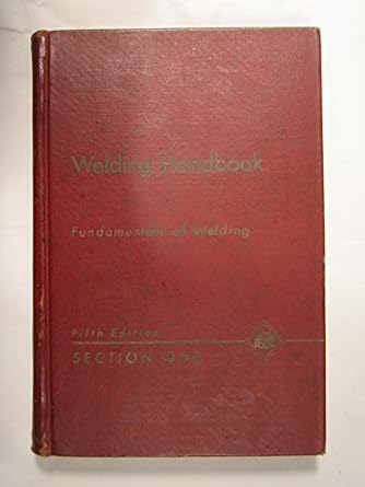 welding handbook section 1   fundamentals of welding 1st edition arthur l phillips and the american welding