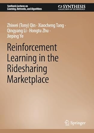 reinforcement learning in the ridesharing marketplace 2025th edition zhiwei qin ,xiaocheng tang ,qingyang li