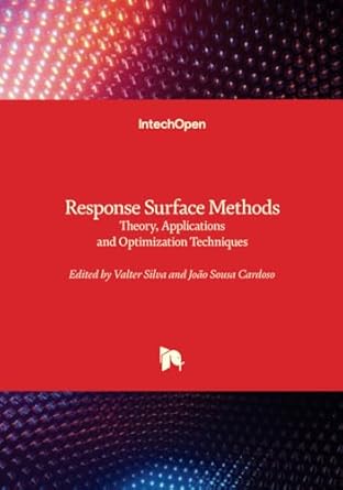 response surface methods theory applications and optimization techniques 1st edition valter silva ,joao sousa