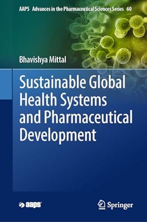 sustainable global health systems and pharmaceutical development 2024th edition bhavishya mittal 3031504143,