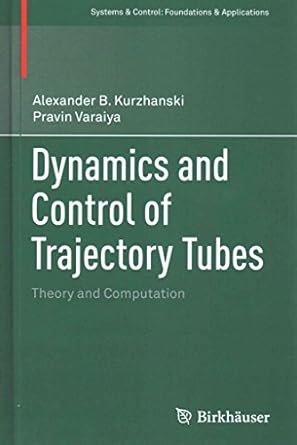 dynamics and control of trajectory tubes 2014th edition alexander b kurzhanski 3319102761, 978-3319102764