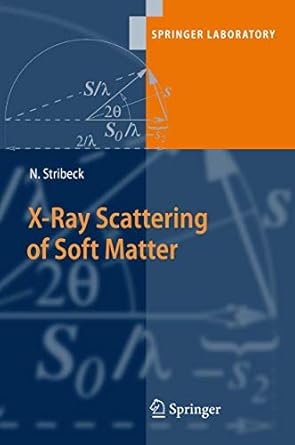 x ray scattering of soft matter 1st edition norbert stribeck ,0 3540698558, 978-3540698555