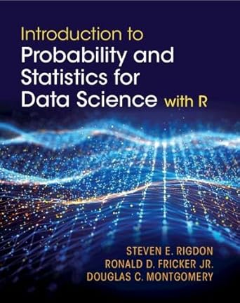 introduction to probability and statistics for data science with r 1st edition steven e rigdon ,ronald d