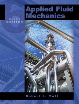 applied fluid mechanics by mott robert l prentice hall 2005 1st edition mott b00dwwgz7u