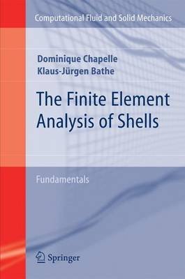 the finite element analysis of shells fundamentals 2ed 1st edition chapelle 3642164072, 978-3642164071