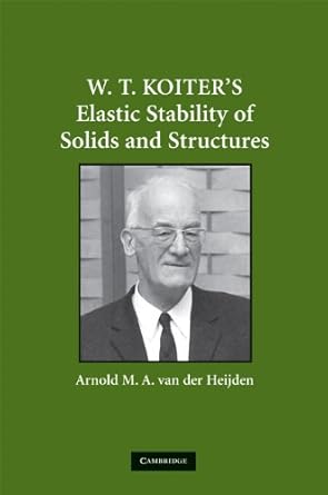 w t koiters elastic stability of solids and structures 1st edition arnold m a van der heijden b008sm92va