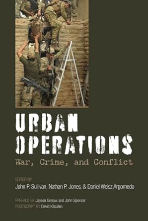 urban operations war crime and conflict 1st edition john p sullivan ,carolina andrade quevedo ,jose de