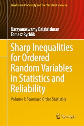 sharp inequalities for ordered random variables in statistics and reliability volume i standard order