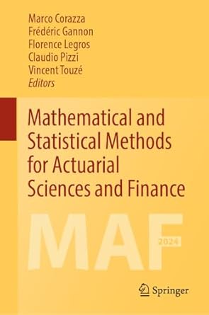 mathematical and statistical methods for actuarial sciences and finance maf2024 2024th edition marco corazza