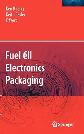 fuel cell electronics packaging 1st edition ken kuang ,keith easler b008smr582