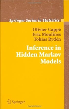 inference in hidden markov models 1st edition olivier cappe ,eric moulines ,tobias ryden b008smq63m