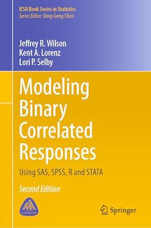 modeling binary correlated responses using sas spss r and stata 1st edition jeffrey r wilson ,kent a lorenz