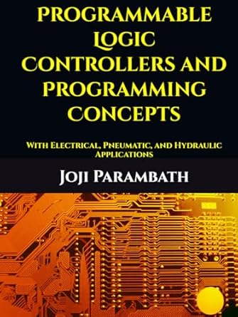 programmable logic controllers and programming concepts with electrical pneumatic and hydraulic applications