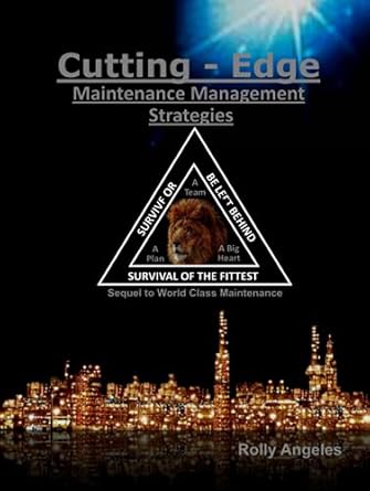 cutting edge maintenance management strategies sequel to world class maintenance the 12 disciplines 1st