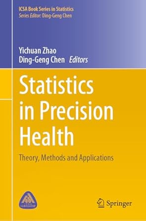 statistics in precision health theory methods and applications 2024th edition yichuan zhao ,ding geng chen