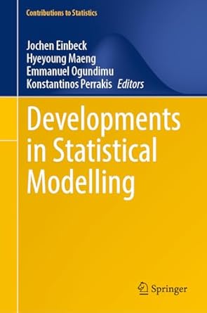 developments in statistical modelling 2024th edition jochen einbeck ,hyeyoung maeng ,emmanuel ogundimu