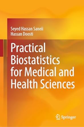 practical biostatistics for medical and health sciences 2024th edition seyed hassan saneii ,hassan doosti