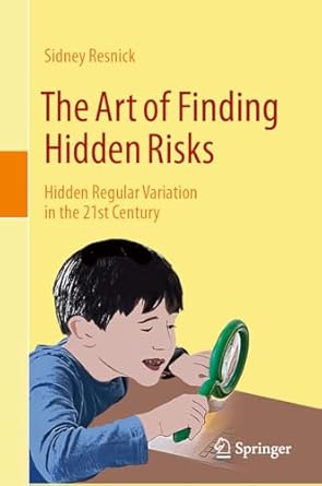 the art of finding hidden risks hidden regular variation in the 21st century 1st edition sidney resnick