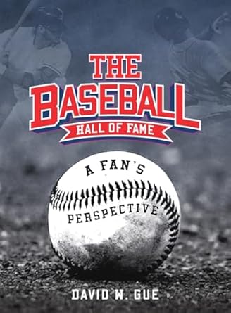 the baseball hall of fame 1st edition david w gue b0ddn2jtqd, 979-8330354092