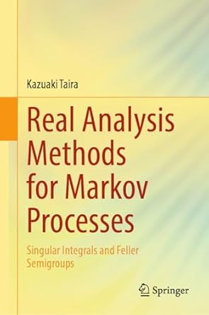 real analysis methods for markov processes singular integrals and feller semigroups 2024th edition kazuaki