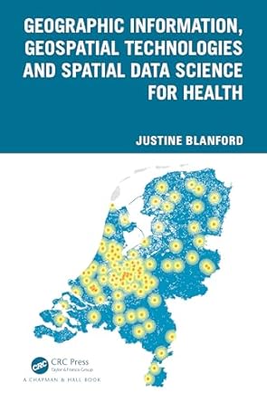 geographic information geospatial technologies and spatial data science for health 1st edition justine