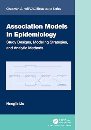 association models in epidemiology study designs modeling strategies and analytic methods 1st edition hongjie