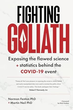 fighting goliath exposing the flawed science and statistics behind the covid 19 event 1st edition norman