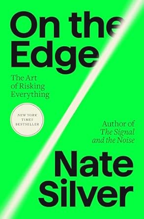 on the edge the art of risking everything 1st edition nate silver 1594204128, 978-1594204128