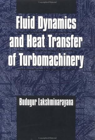 fluid dynamics and heat transfer of turbomachinery 1st edition budugur lakshminarayana b0089185ok