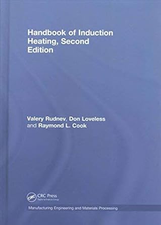 handbook of induction heating 1st edition rudnev 1466553952, 978-1466553958