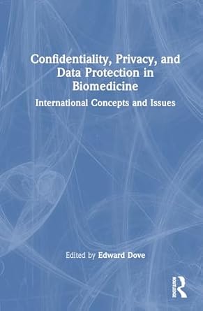 confidentiality privacy and data protection in biomedicine international concepts and issues 1st edition