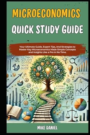 microeconomics quick study guide your ultimate guide expert tips and strategies to master key microeconomics