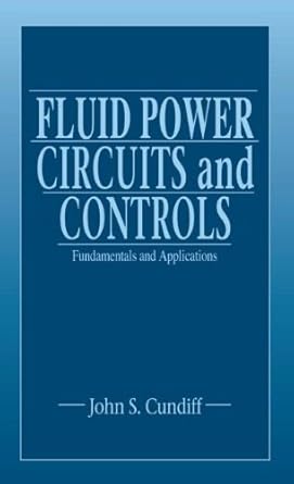 fluid power circuits and controls fundamentals and applications   by cundiff john s published by crc press