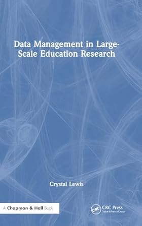 data management in large scale education research 1st edition crystal lewis 103262096x, 978-1032620961