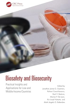 biosafety and biosecurity practical insights and applications for low and middle income countries 1st edition