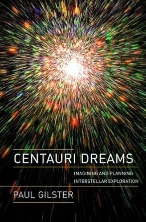 centauri dreams imagining and planning interstellar exploration   by gilster paul hardcover 2004th edition