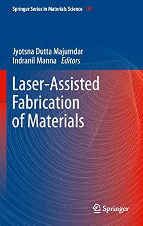 laser assisted fabrication of materials 2013th edition jyotsna dutta majumdar ,indranil manna 3642283586,