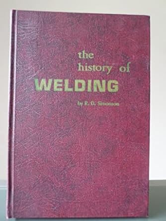 history of welding 1st edition r d simonson 0686173171, 978-0686173175