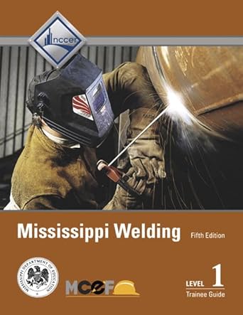 mississippi welding level 1 trainee guide 5th edition nccer 013481245x, 978-0134812458