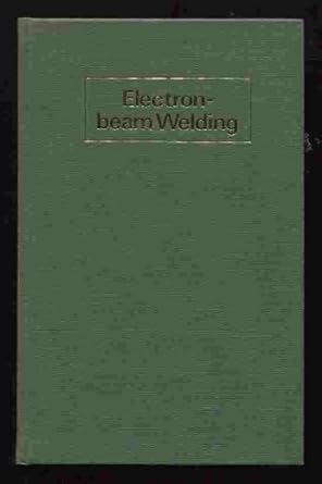 electron beam welding principles and practice 1st edition abdou hanna meleka 0070942188, 978-0070942189