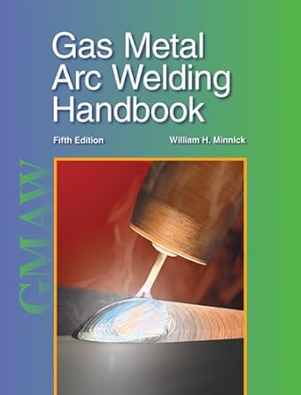 gas metal arc welding handbook fif edition william h minnick 1590708660, 978-1590708668