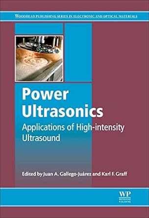 power ultrasonics applications of high intensity ultrasound 1st edition juan a gallego juarez ,karl f graff